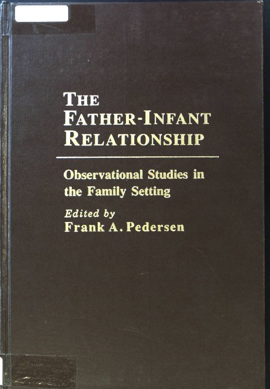 The Father-Infant Relationship. Observational Studies in the Family Setting