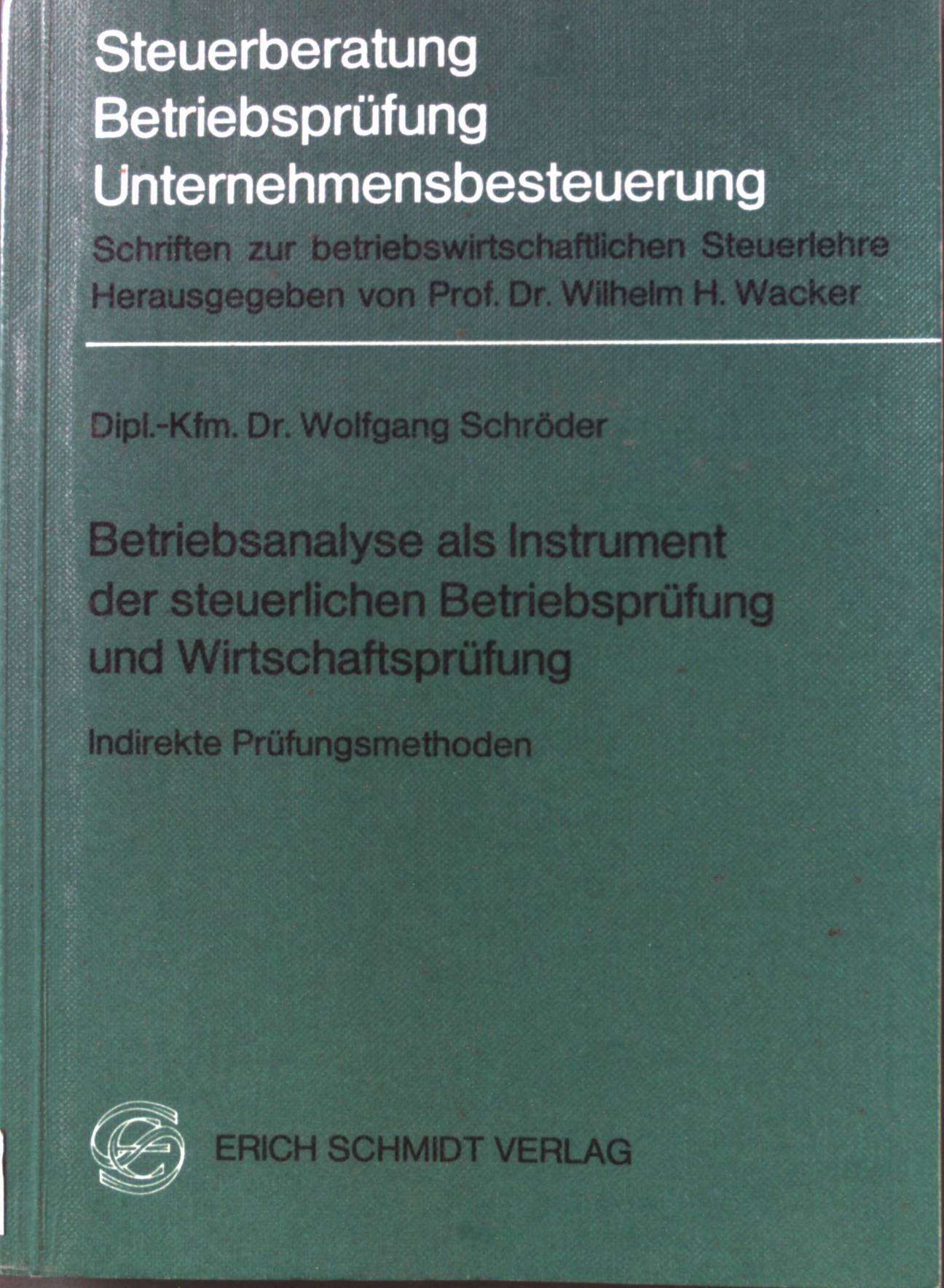 Betriebsanalyse als Instrument der steuerlichen Betriebsprüfung und Wirtschaftsprüfung : indirekte Prüfungsmethoden