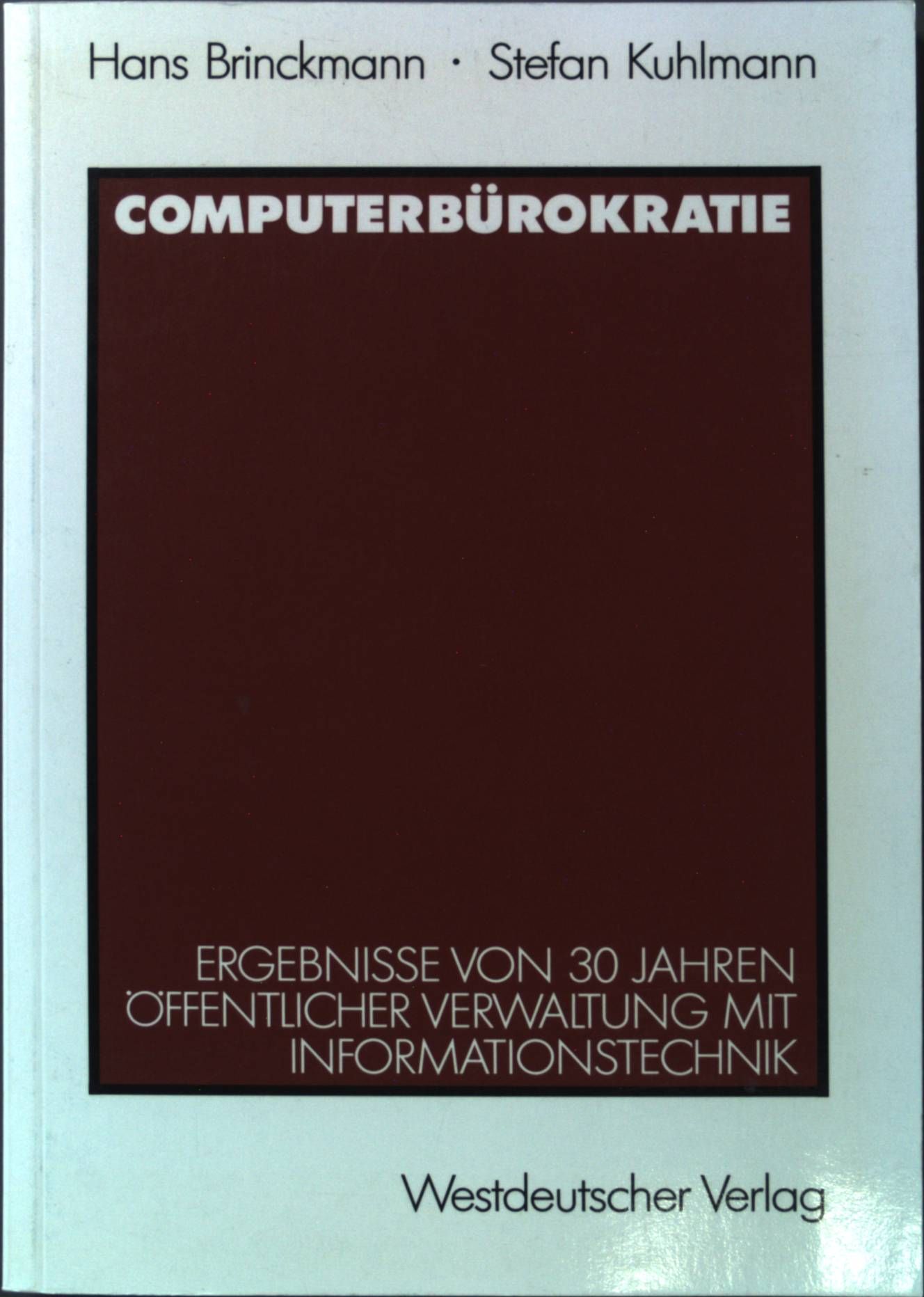Computerbürokratie: Ergebnisse von 30 Jahren öffentlicher Verwaltung mit Informationstechnik