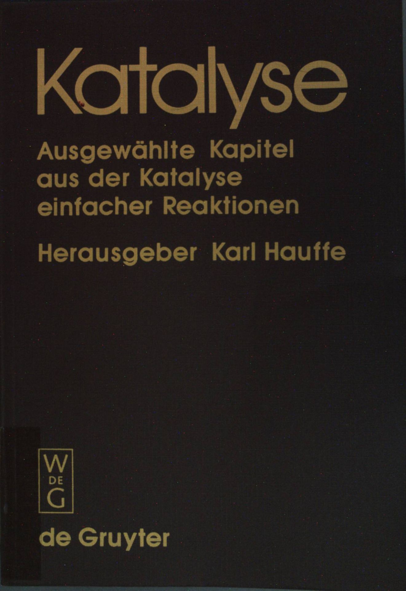Katalyse : ausgewählte Kapitel aus der Katalyse einfacher Reaktionen
