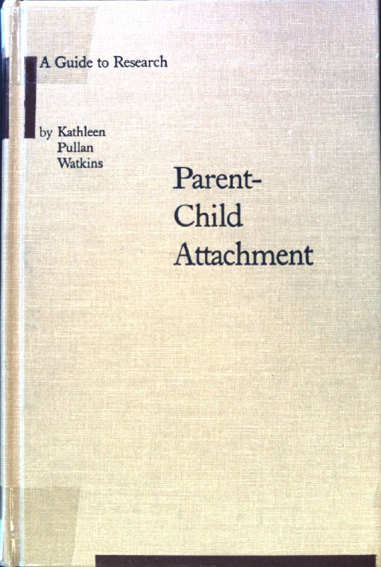 Parent-Child Attachment. A Guide to Research