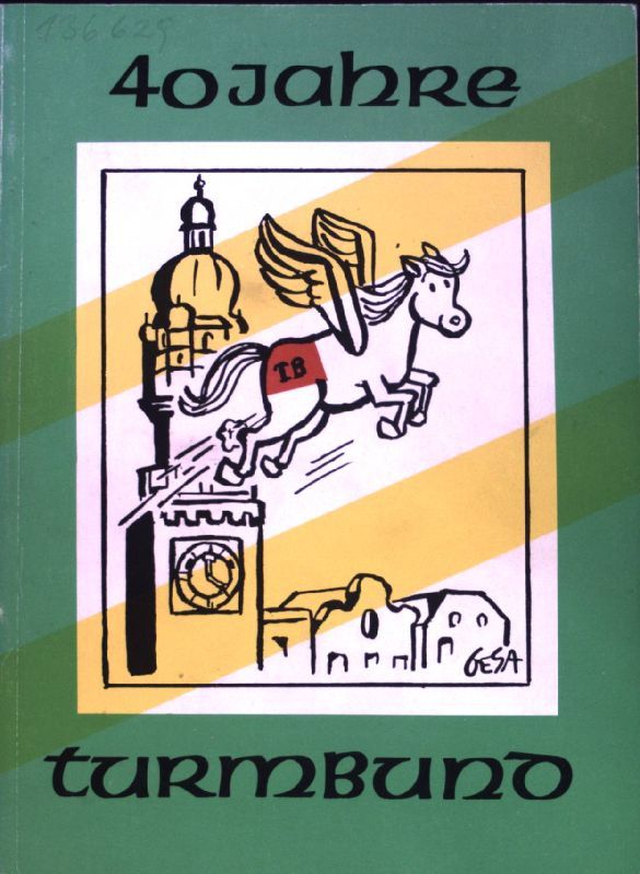 40 Jahre Turmbund : 1951 - 1991: Gesellschaft für Literatur und Kunst, Innsbruck