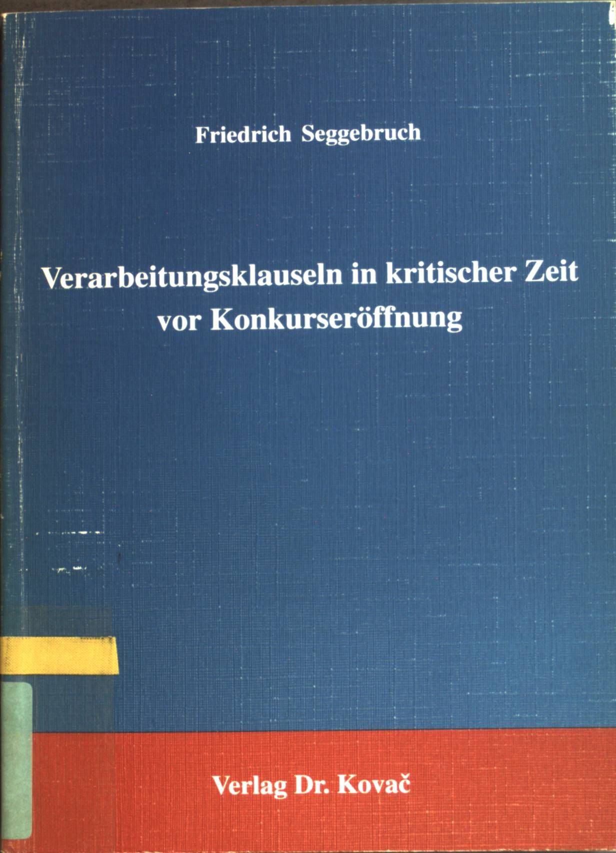 Verarbeitungsklauseln in kritischer Zeit vor Konkurseröffnung