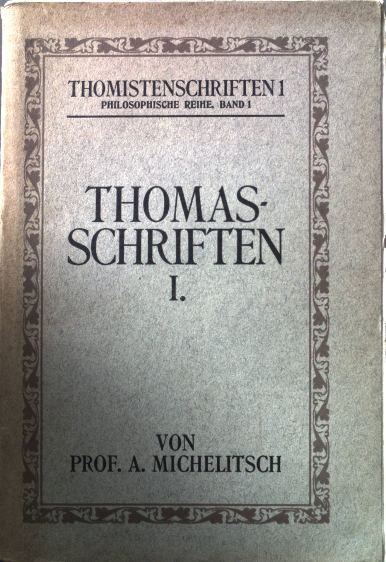 Thomasschriften: Untersuchungen über die Schriften Thomas' von Aquino - 1. Band - Bibliographisches