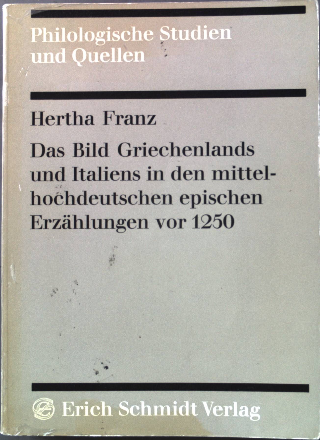 Das Bild Griechenlands und Italiens in den mittelhochdeutschen epischen Erzählungen vor 1250