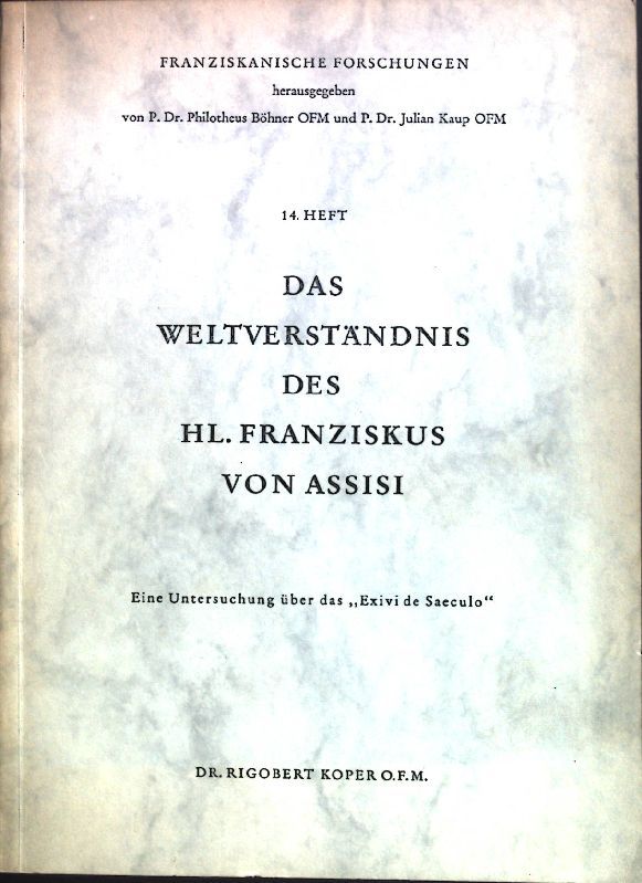 Das Weltverständnis des Hl. Franziskus von Assisi: eine Unterscubung über das Exivi de Saeculo