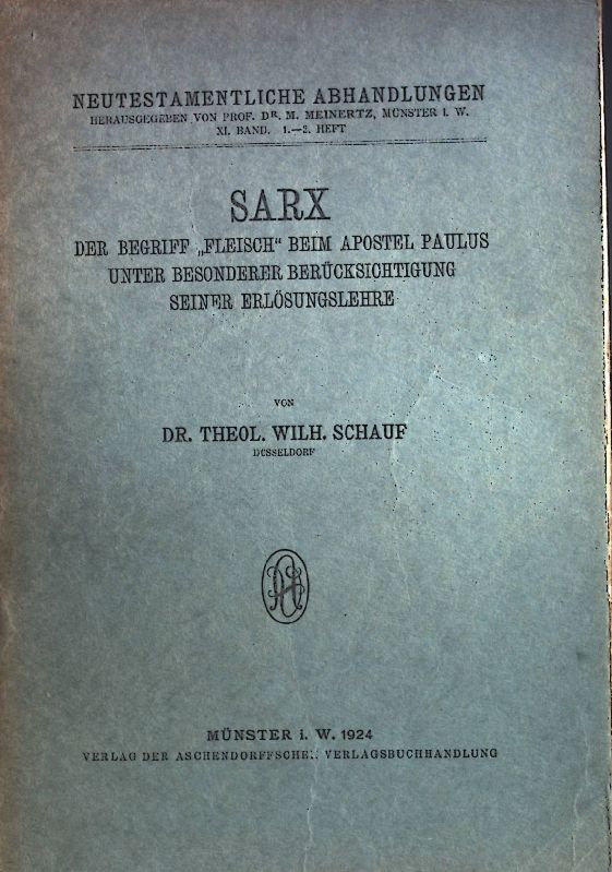 Sarx der Begriff Fleisch beim Apostel Paulus unter besonderer Berücksichtigung seiner Erlösungslehre