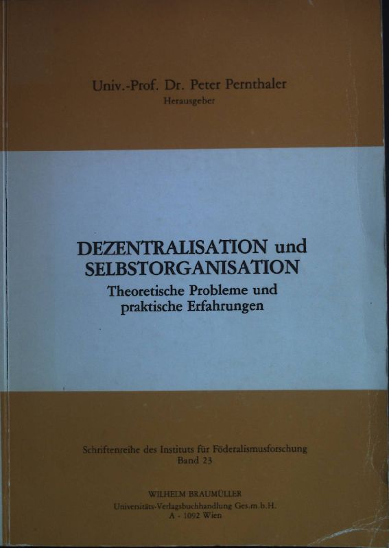 Dezentralisation und Selbstorganisation : theoret. Probleme u. prakt. Erfahrungen