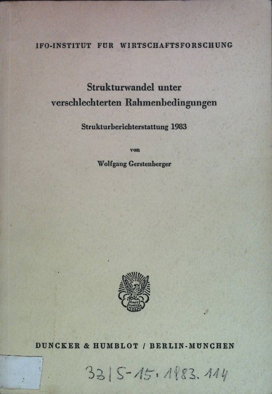 Strukturwandel unter verschlechterten Rahmenbedingungen : Strukturberichterstattung 1983
