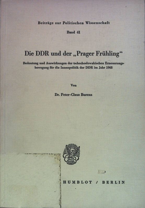 Die DDR und der Prager Frühling : Bedeutung u. Auswirkungen d. tschechoslowak. Erneuerungsbewegung für d. Innenpolitik d. DDR im Jahr 1968
