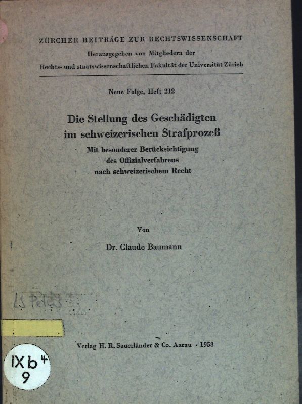 Die Stellung des Geschädigten im schweizerischen Strafprozeß. Mit besonderer Berücksichtigung des Offizialverfahrens nach schweizerischem Recht