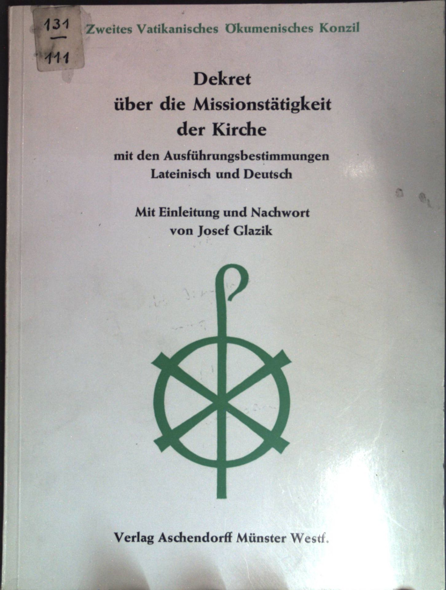 Dekret über die Missionstätigkeit der Kirche, mit den Ausführungsbestimmungen lateinisch-deutsch