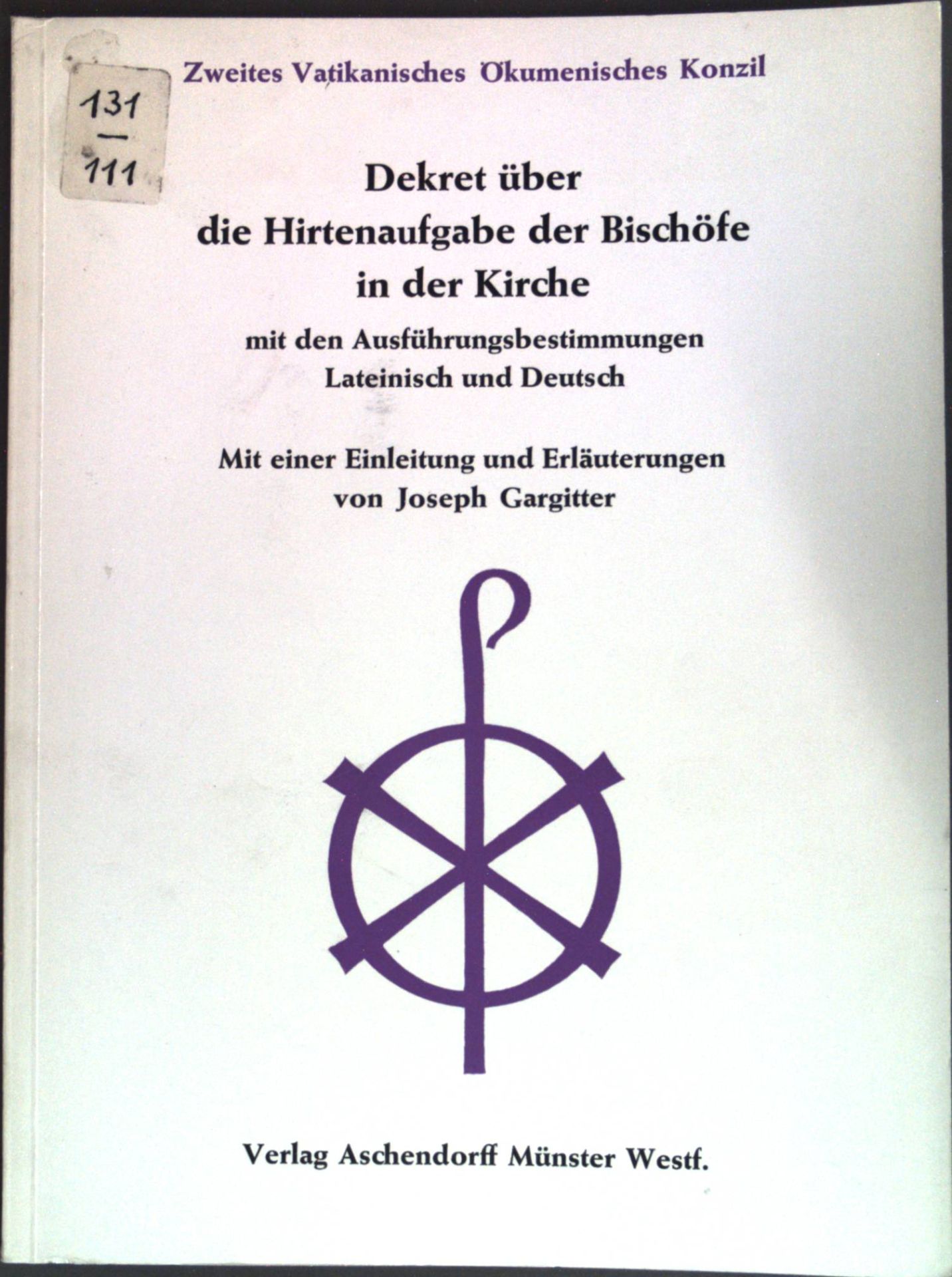 Dekret über die Hirtenaufgabe der Bischöfe in der Kirche: mit den Ausführungsbestimmungen lateinisch-deutsch