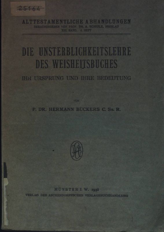 Die Unsterblichkeitslehre des Weisheitsbuches. Ihr Ursprung und ihre Bedeutung