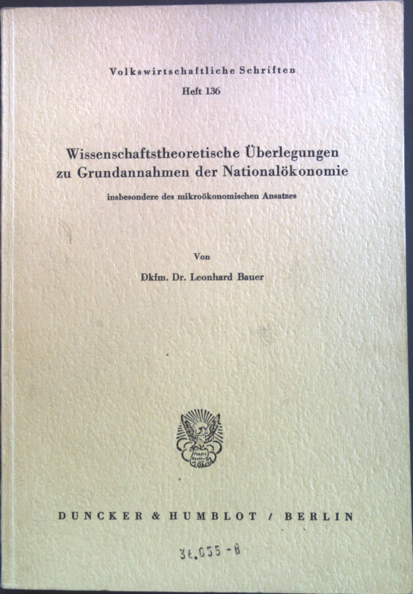 Wissenschaftstheoretische Überlegungen zu Grundannahmen der Nationalökonomie, insbesondere des mirkoökonomischen Ansatzes