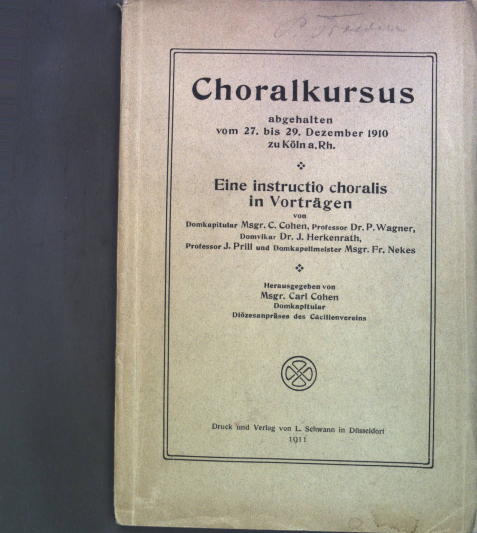 Choralkursus abgehalten vom 27. bis 29. Dezember 1910 zu Köln a.Rh.: Eine instructio choralis in Vorträgen