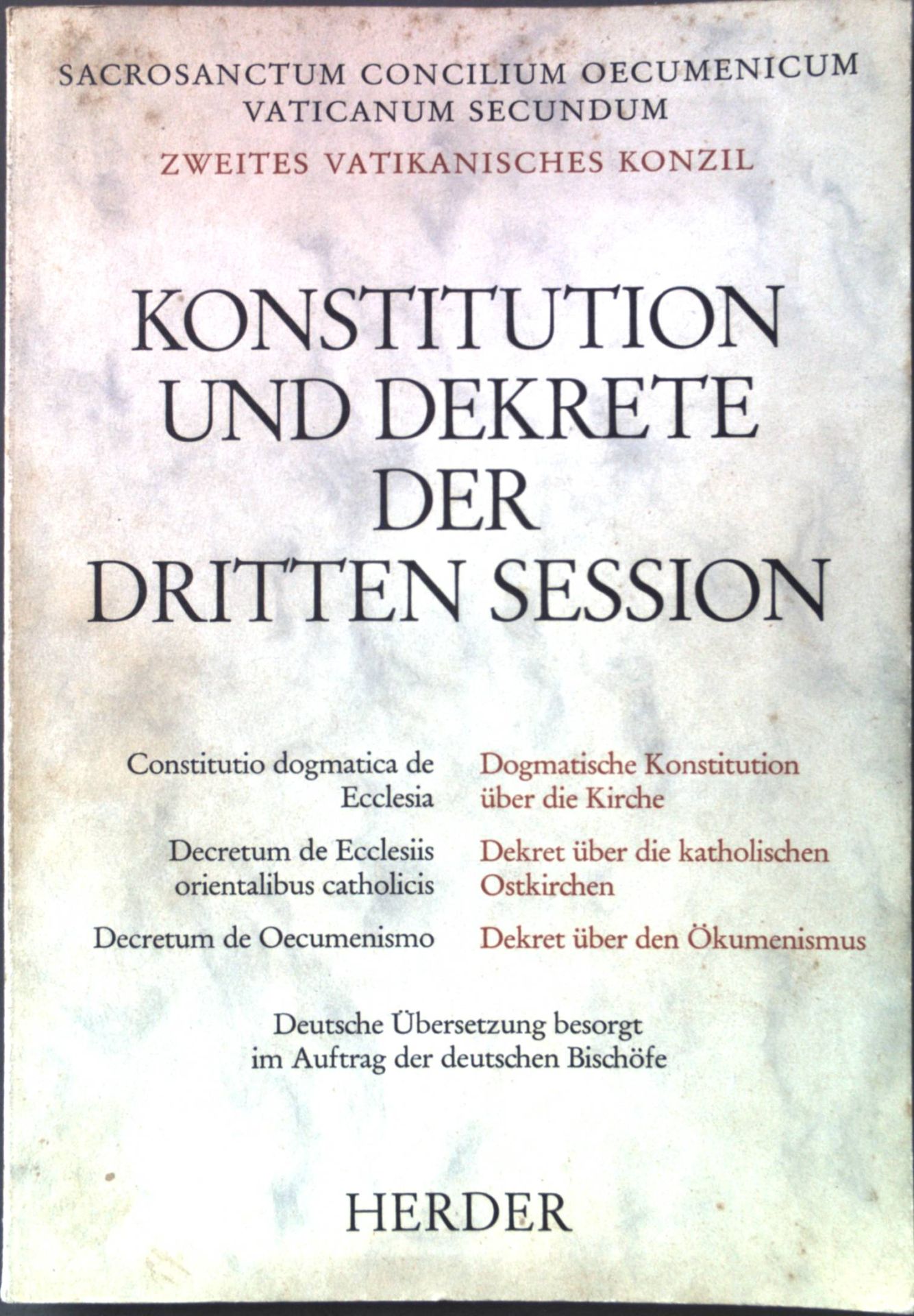 Konstitution und Dekrete der dritten Session - lateinisch-deutsche Ausagbe - Dogmatische Konstitution, Dekret über die katholischen Ostkirchen, Dekret über den Ökumenismus - Deutsche Übersetzung besorgt im Auftrag der deutschen Bischöfe