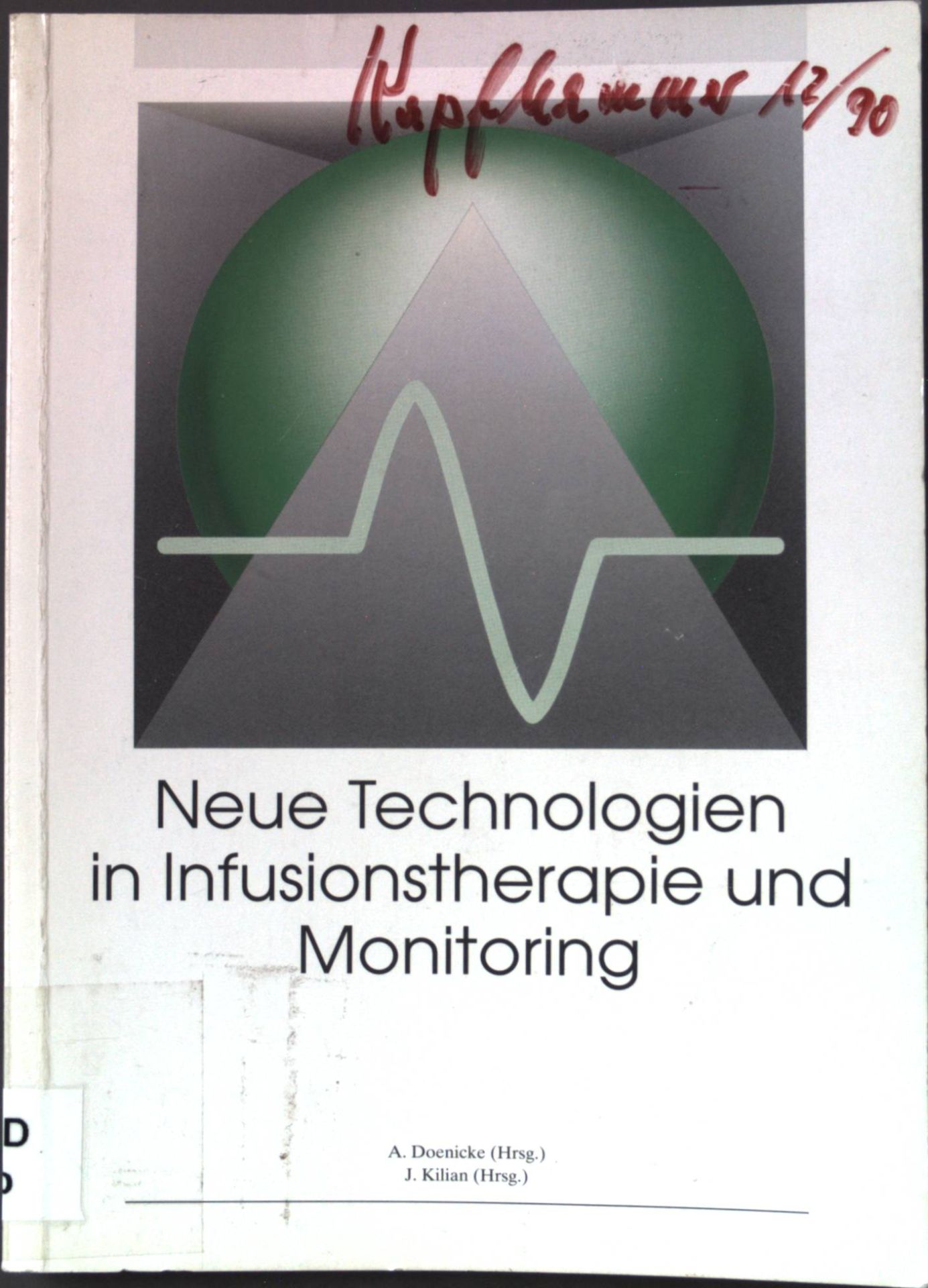 Neue Technologien in Infusionstherapie und Monitoring: Vorträge des Symposiums am 6.2.1990 in Sindelfingen