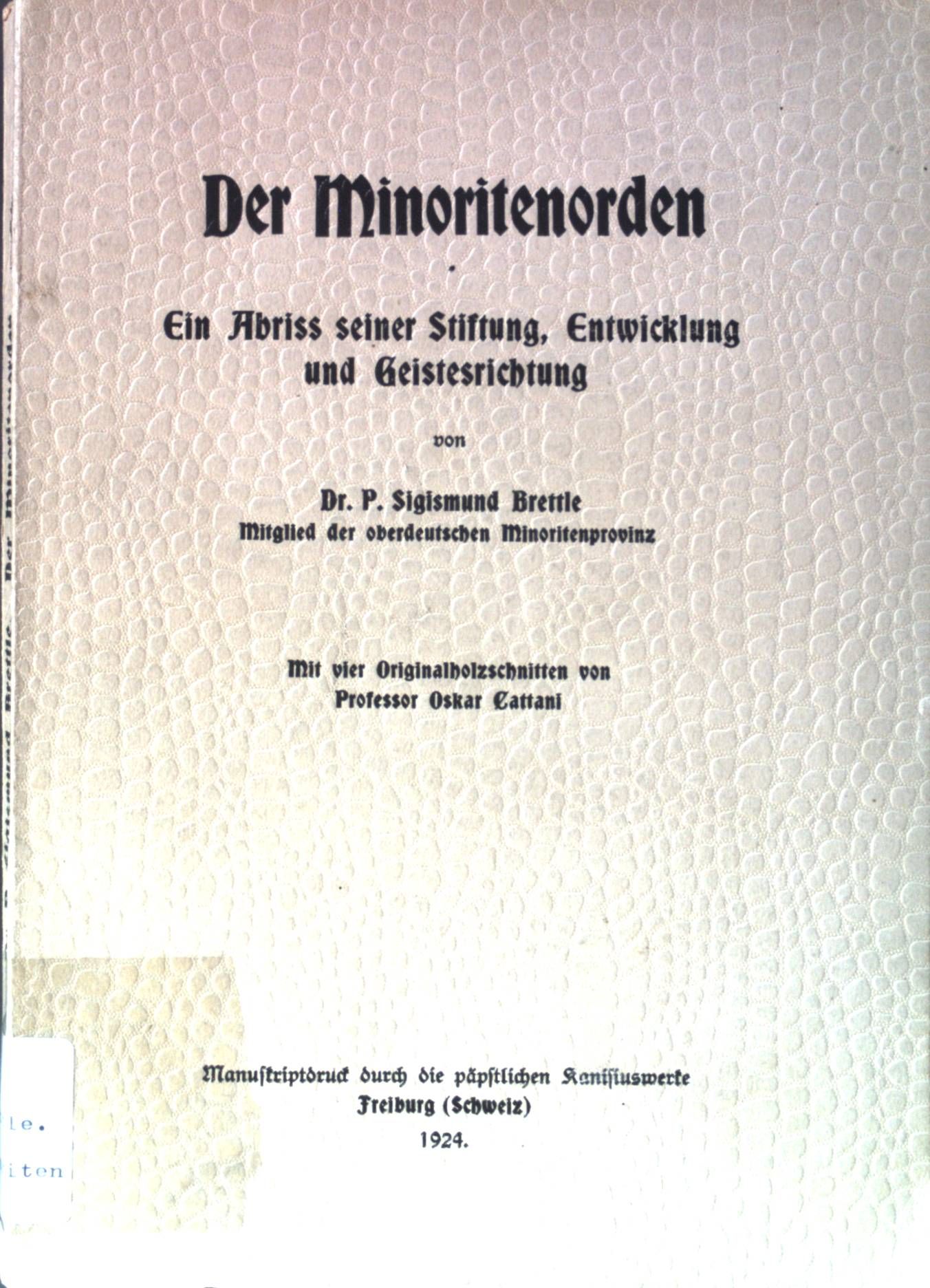 Der Minoritenorden: ein Abriss seiner Stiftung, Entwicklung und Geistesrichtung