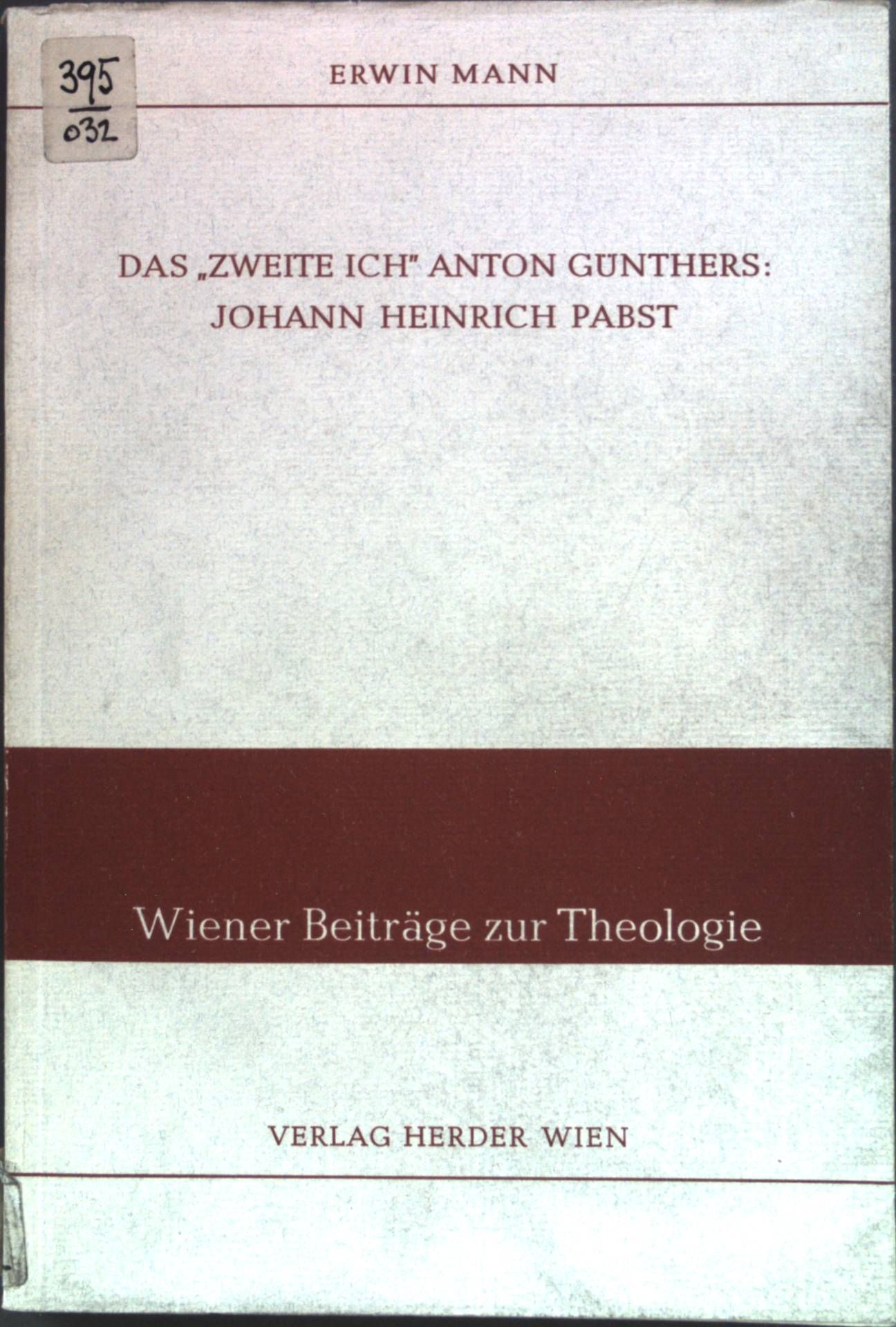 Das zweite Ich Anton Günthers: Johann Heinrich Pabst
