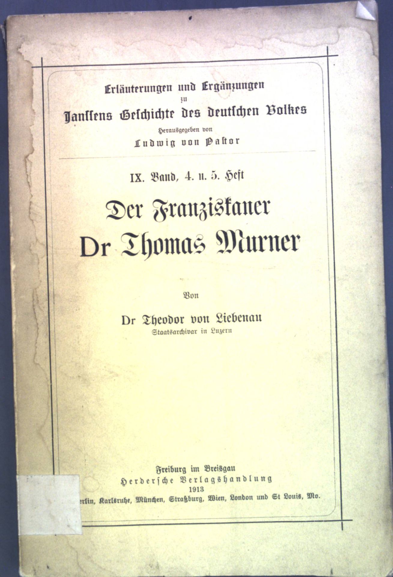 Der Franziskaner Dr. Thomas Murner: 9. Band, 4. u. 5. Heft