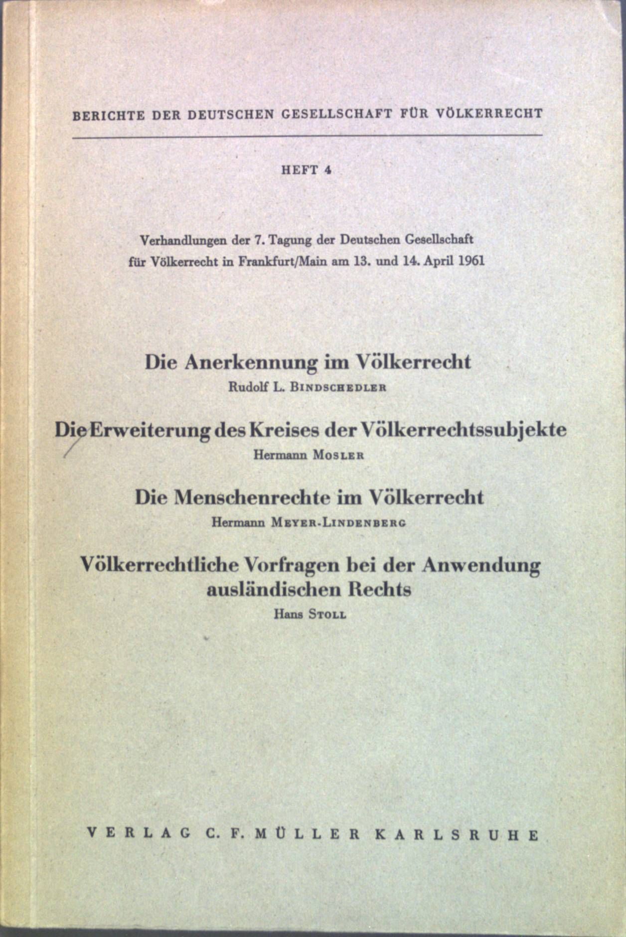 Die Anerkennung im Völkerrecht/ Die Erweiterung des Kreises der Völkerrechtssubjekte/ Die Menschenrechte im Völkerrechtsubjekte/ Völkerrechtliche Vorfragen bei der Anwendung ausländischen Rechts