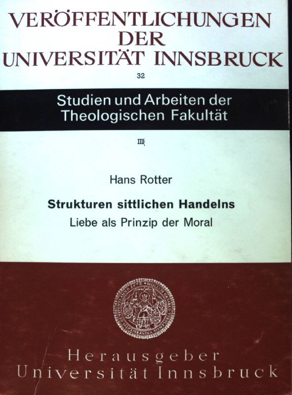 Strukturen sittlichen Handelns: Liebe als Prinzip der Moral
