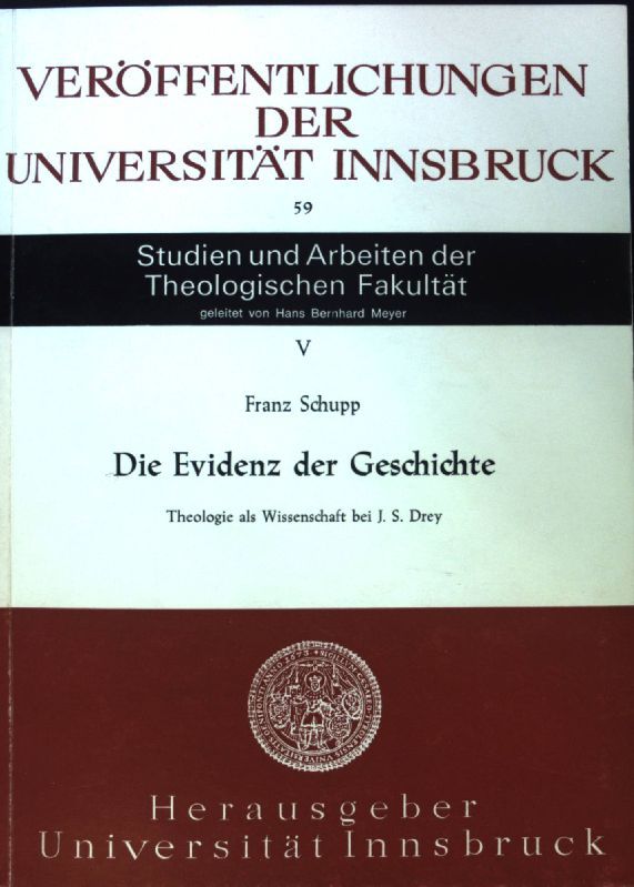 Die Evidenz der Geschichte: Theologie als Wissenschaft bei J. S. Drey
