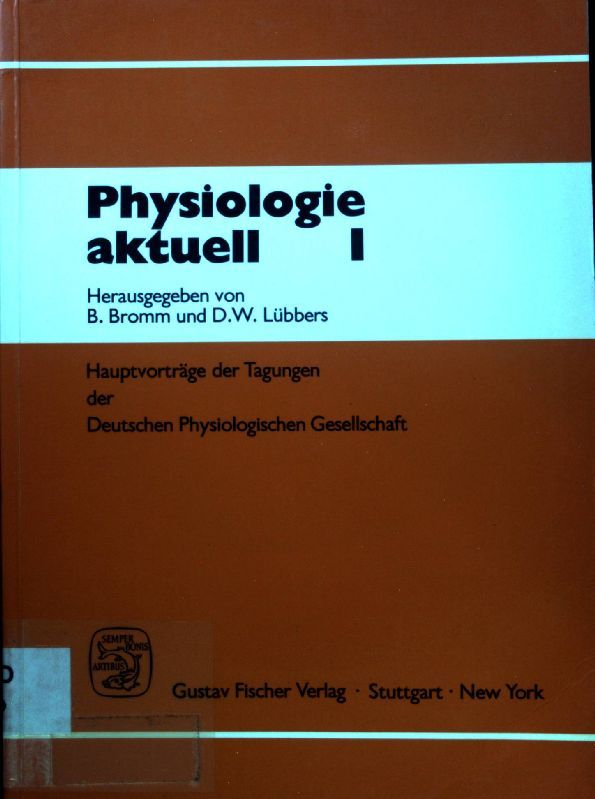 Deutsche Physiologische Gesellschaft: Hauptvorträge der Tagungen der Deutschen Physiologischen Gesellschaft - Teil: 1984., Dortmund