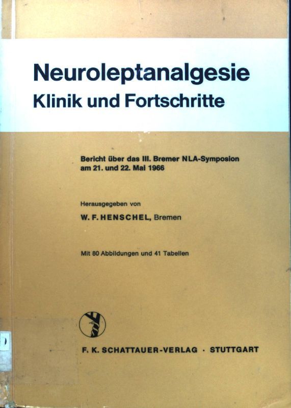 Neuroleptanalgesie Klinik und Fortschritte: Bericht über der II. Bremer NLA-Symposium am 21. und 22. Mai 1966