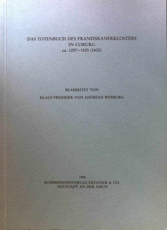 Das Totenbuch des Franziskanerklosters in Coburg : ca. 1257 - 1525 (1600)