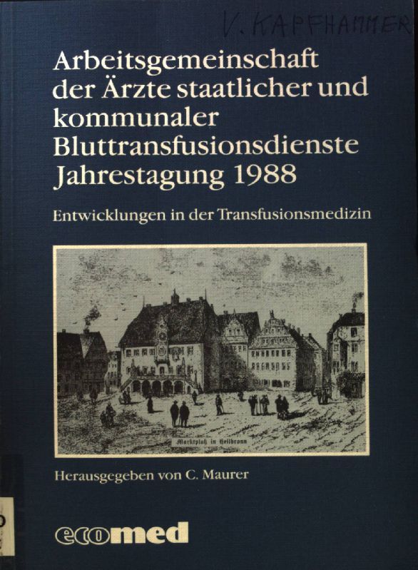 Arbeitsgemeinschaft der Ärzte staatlicher und kommunaler Bluttransfusionsdienste, Jahrestagung 1988: Entwicklung der Transfusionsmedizin