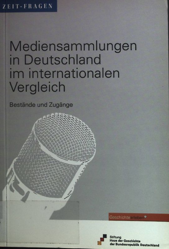 Mediensammlungen in Deutschland im internationalen Vergleich : Bestände und Zugänge
