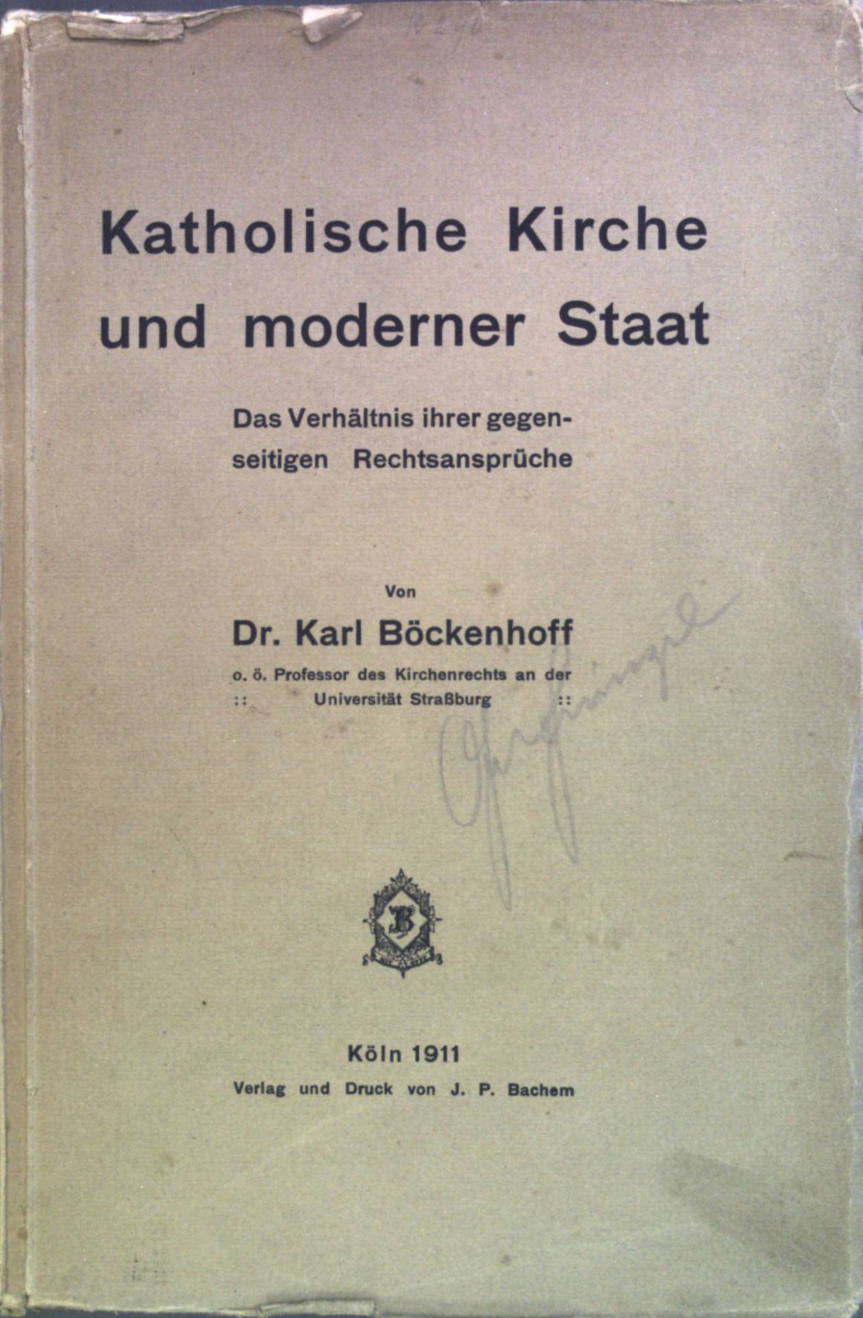Katholische Kirche und moderner Staat: Das Verhältnis ihrer gegenseitigen Rechtsansprüche