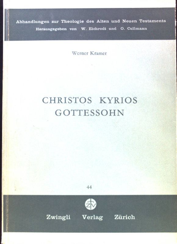 Christos, Kyrios, Gottessohn : Untersuchungen zu Gebrauch und Bedeutung der christologischen Bezeichnungen bei Paulus und den vorpaulinischen Gemeinden