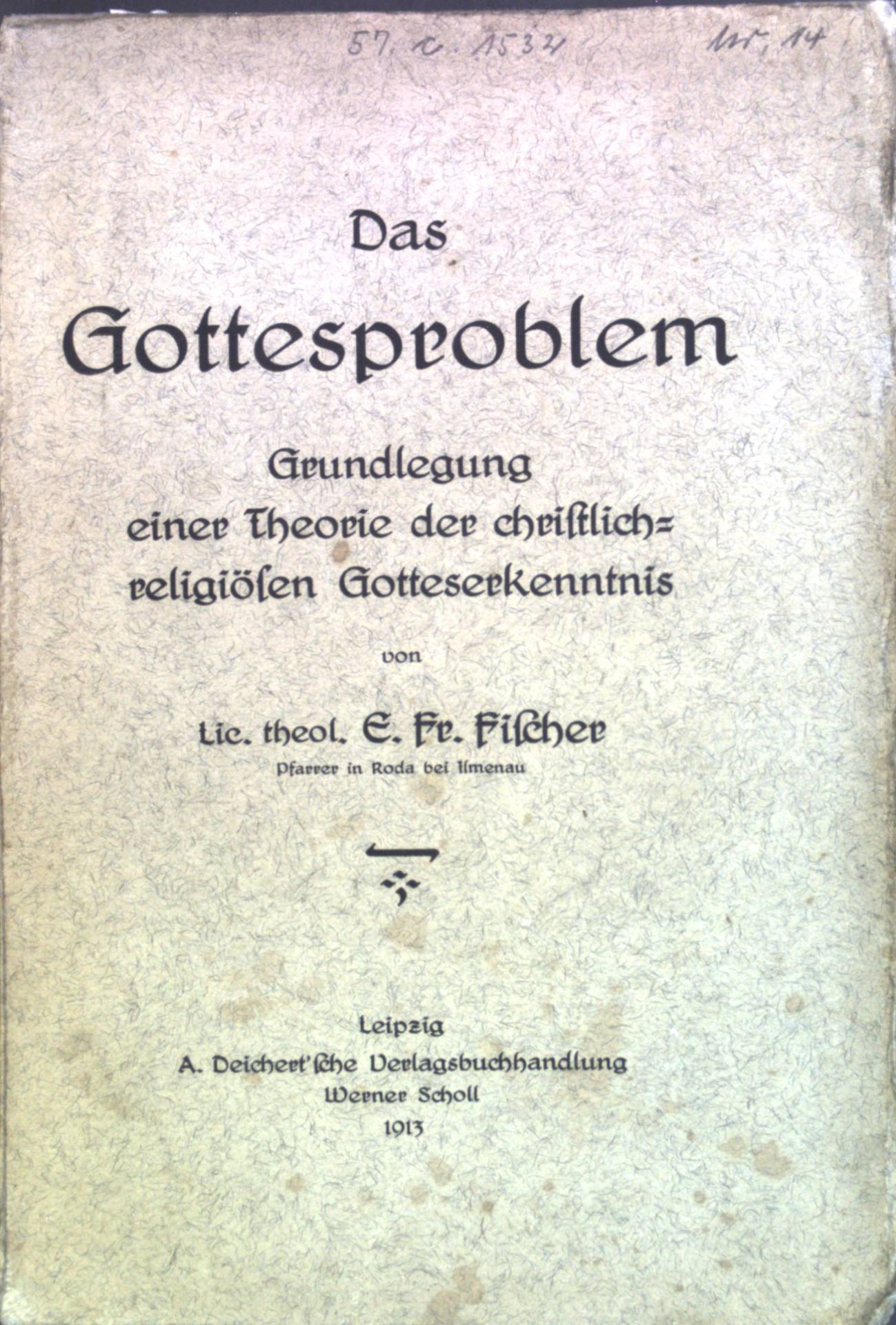Das Gottesproblem: Grundlegung einer Theorie der christlich religiösen Gotteserkenntnis