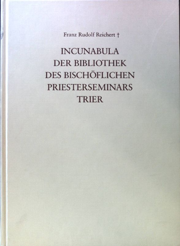 Incunabula der Bibliothek des Bischöflichen Priesterseminars Trier