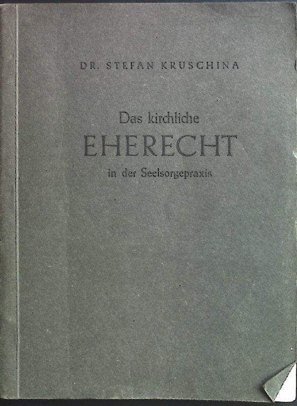 Das kirchliche Eherecht in der Seelsorgepraxis