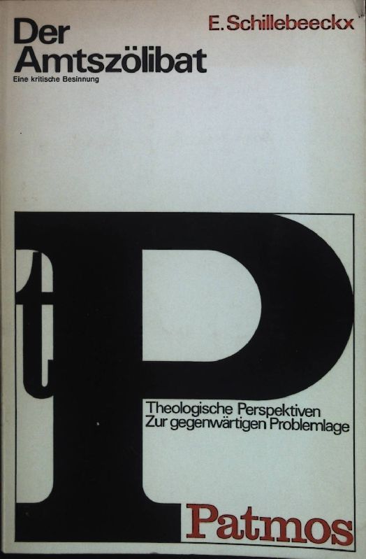 Der Amtszölibat: Eine kritische Besinnung