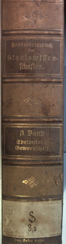 Handwörterbuch der Staatswissenschaften: 3. BAND: Edelmetalle - Gewerkschaft