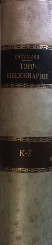 Repertoire des Sources Historiques du Moyen Age: Topo-Bibliographie: II. PARTIE: K - Z