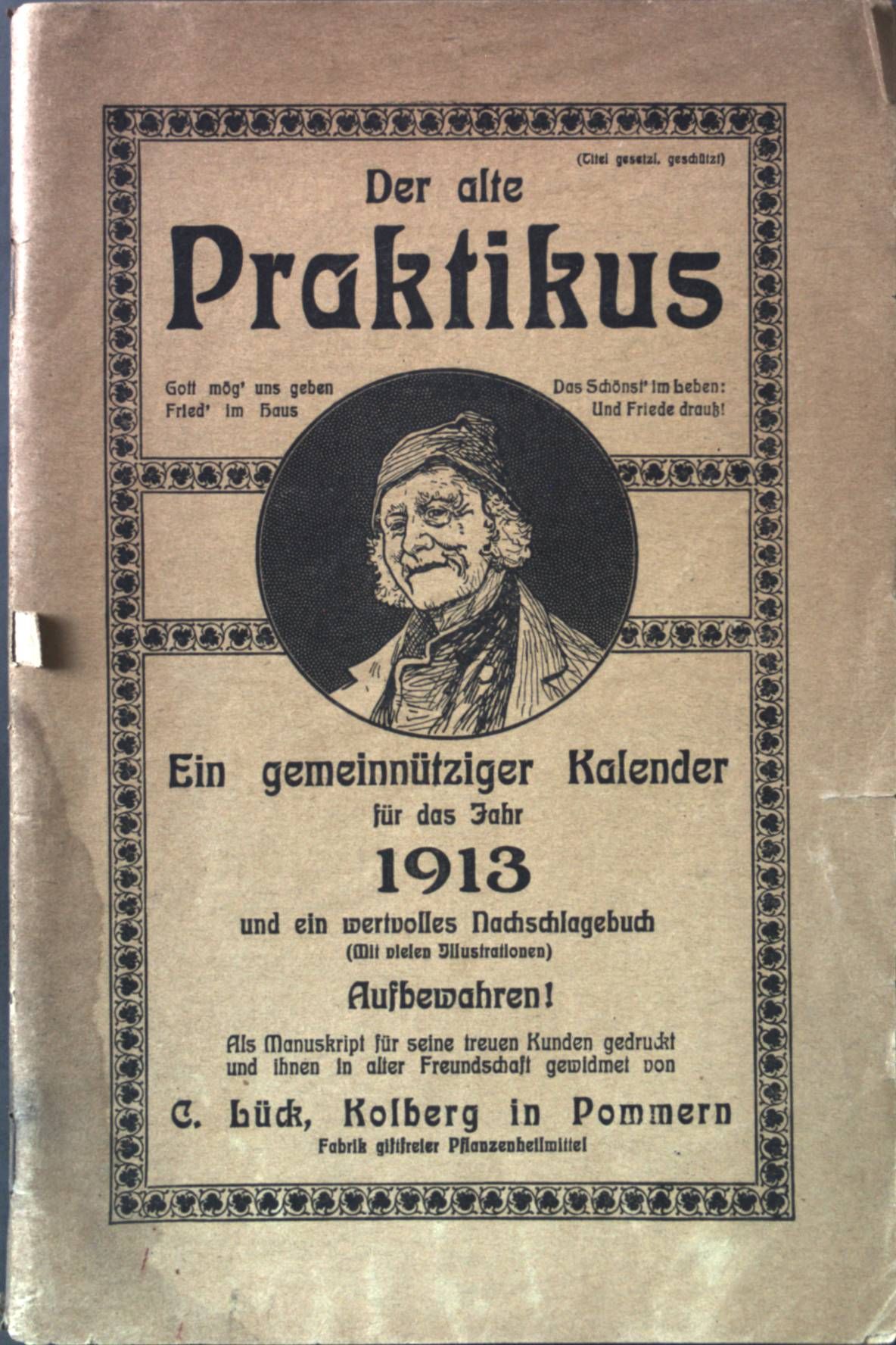 Der alte Praktikus. Ein gemeinnütziger Kalender für das Jahr 1913 und ein wertvolles Nachschlagebuch
