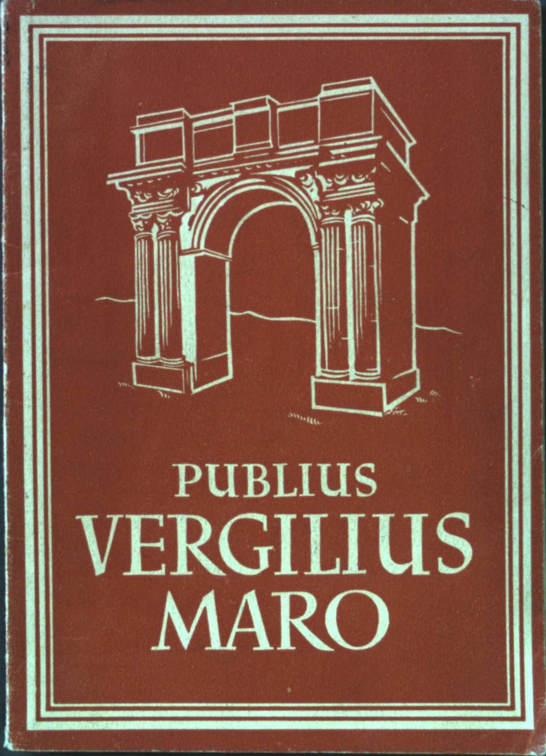 Publius Vergilius Maro. Ausgewählte Dichtungen