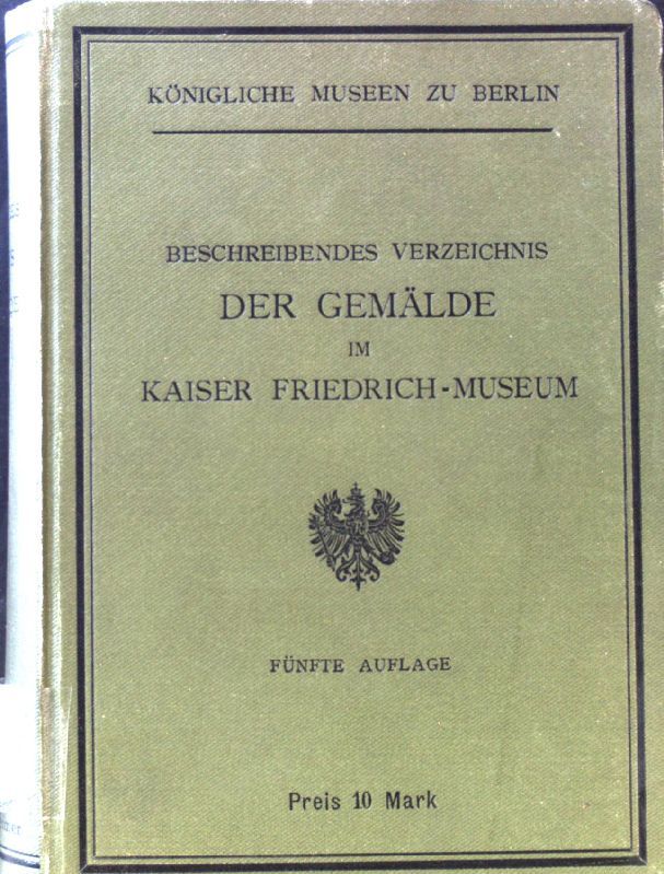 Beschreibendes Verzeichnis der Gemälde im Kaiser Friedrich-Museum
