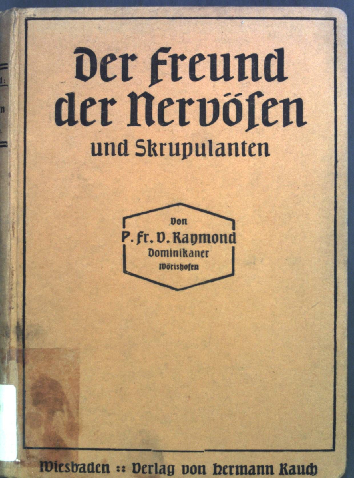Der Freund der Nervösen und Skrupulanten: Ein Ratgeber für Leidende und Gesunde
