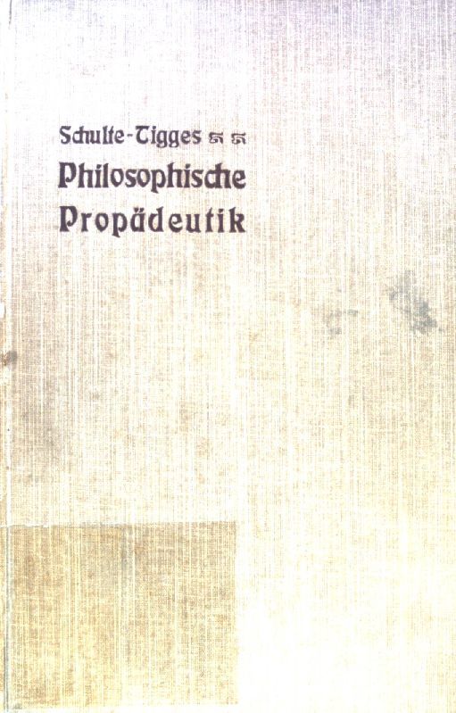 Philosophische Propädeutik auf naturwissenschaftlicher Grundlage. Für höhere Lehranstalten und zum Selbstunterricht