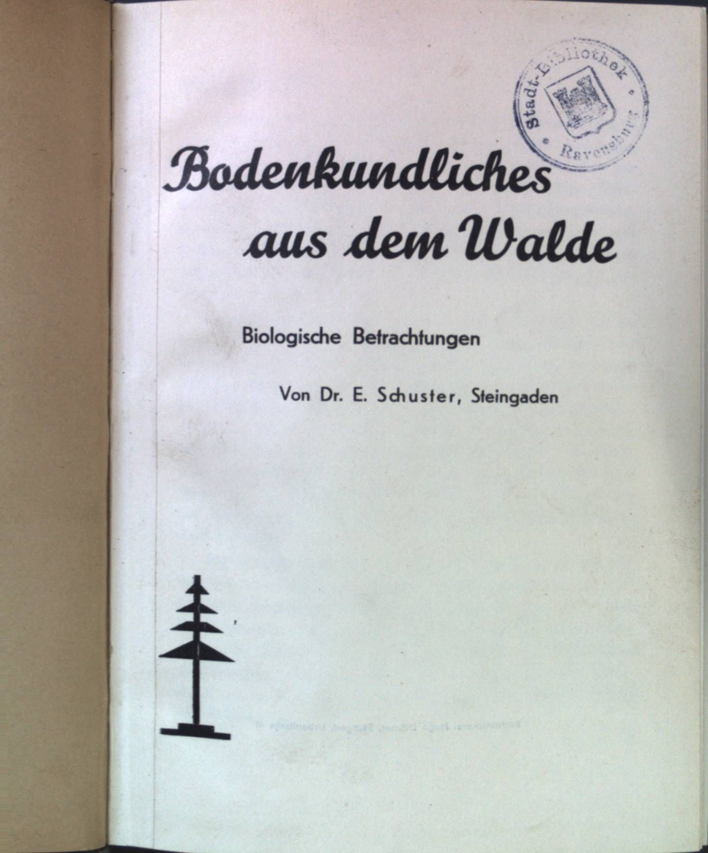 Bodenkundliches aus dem Walde: Biologische Betrachtungen