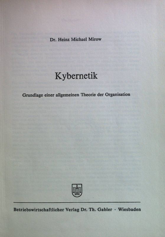 Kybernetik: Grundlage einer allgemeinen Theorie der Organisation
