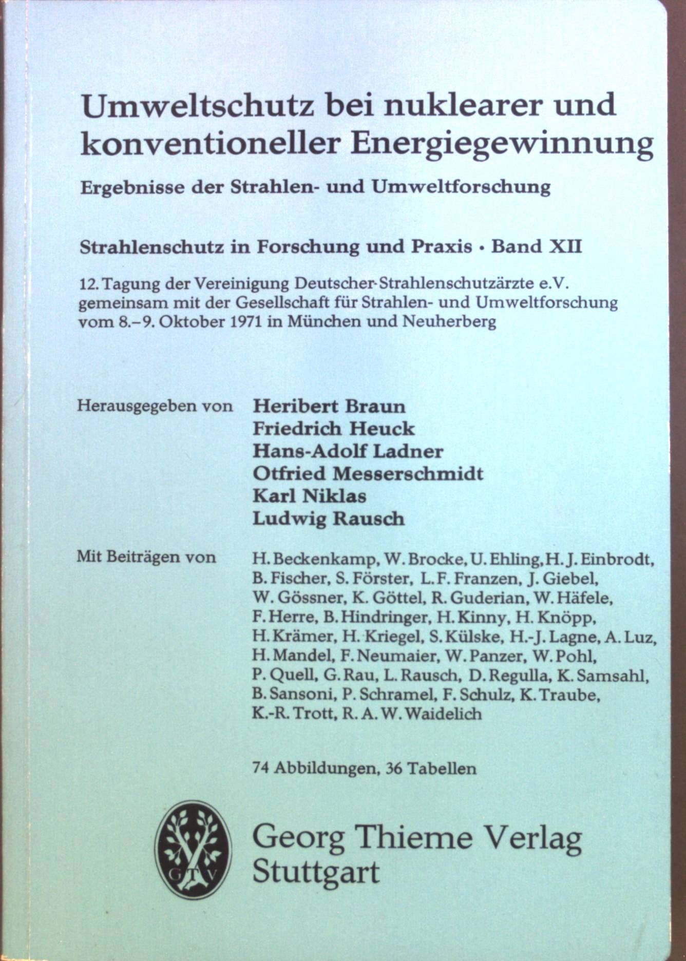 Umweltschutz bei nuklearer und konventioneller Energiegewinnung : Ergebnisse der Strahlen- und Umweltforschung - 12. Tagung der Vereinigung Dt. Strahlenschutzärzte e. V. gemeinsam mit der Gesellschaft für Strahlen- und Umweltforschung vom 8. - 9. Okt. 1971 in München und Neuherberg