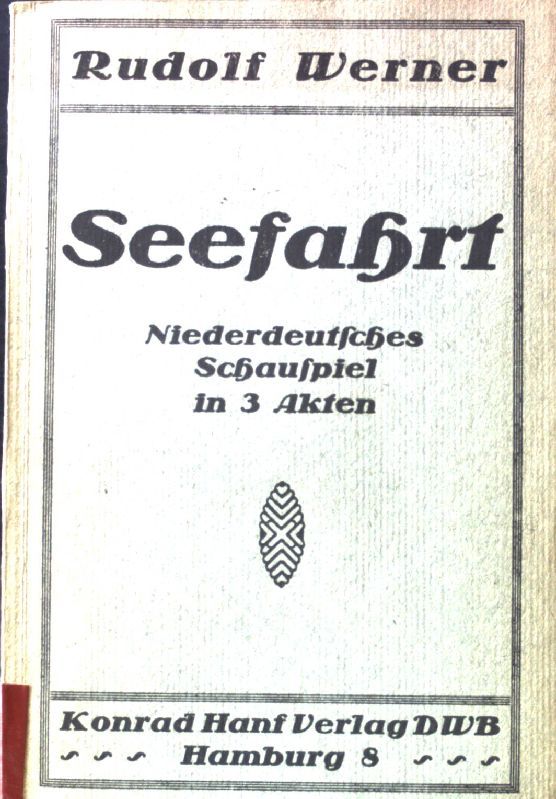 Seefahrt : Niederdeutsches Schauspiel in 3 Akten